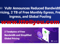 Vultr:宣布降低带宽定价,每月 2 TB 免费出口流量、免费入口流量,新用户优惠码,赠送最高$100美金,全球26个数据中心可选,月付2.5美元起,支持按小时计费