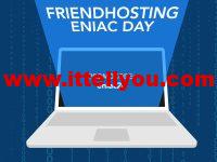 #ENIAC DAY SELL#Friendhosting：全场vps/vds，5折优惠，月付1.7欧元起，可选美国/欧洲等13个机房